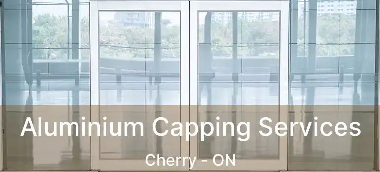  Aluminium Capping Services Cherry - ON