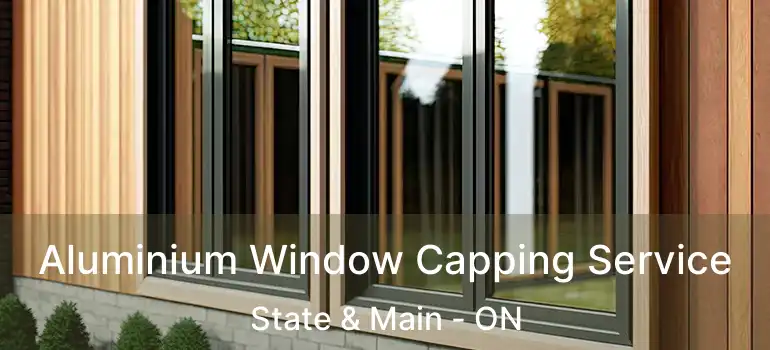  Aluminium Window Capping Service State & Main - ON