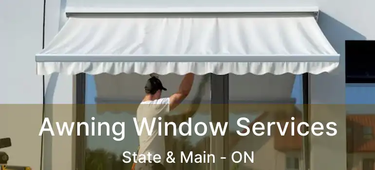  Awning Window Services State & Main - ON
