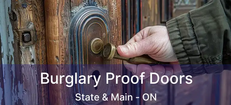  Burglary Proof Doors State & Main - ON