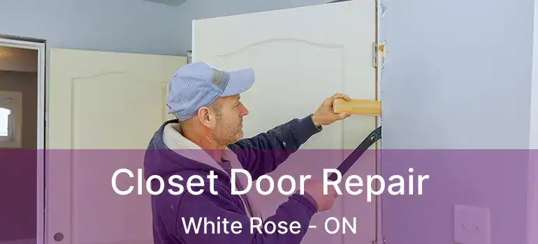 Closet Door Repair White Rose - ON