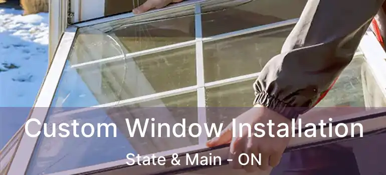  Custom Window Installation State & Main - ON