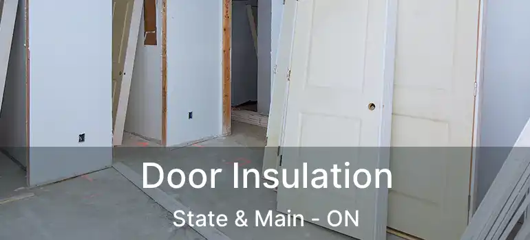  Door Insulation State & Main - ON