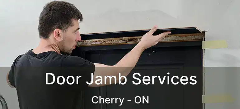  Door Jamb Services Cherry - ON