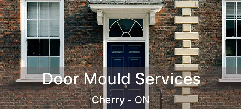  Door Mould Services Cherry - ON