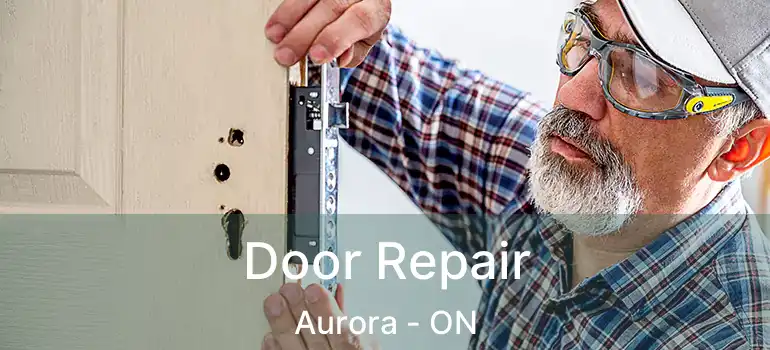  Door Repair Aurora - ON