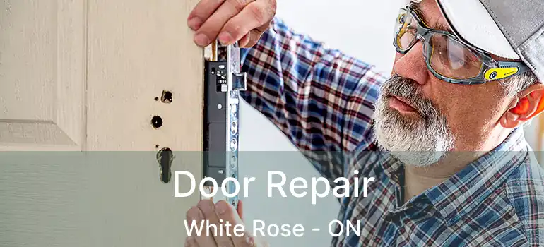  Door Repair White Rose - ON