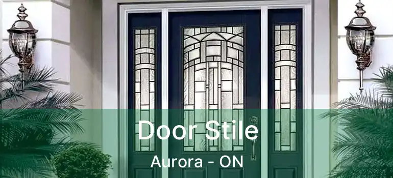  Door Stile Aurora - ON
