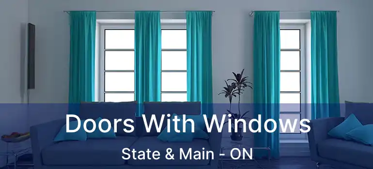  Doors With Windows State & Main - ON