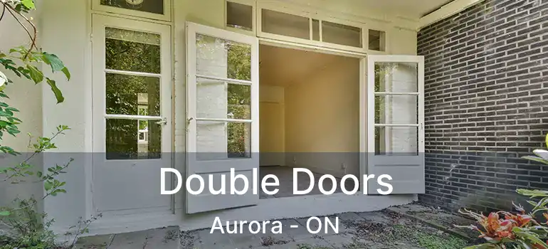  Double Doors Aurora - ON