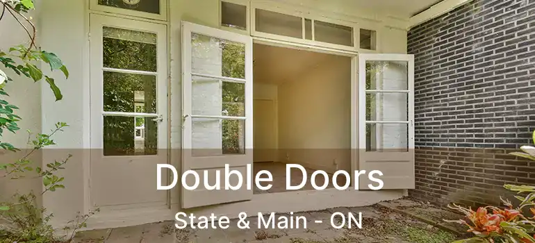 Double Doors State & Main - ON