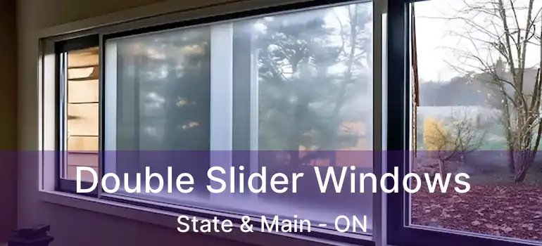 Double Slider Windows State & Main - ON