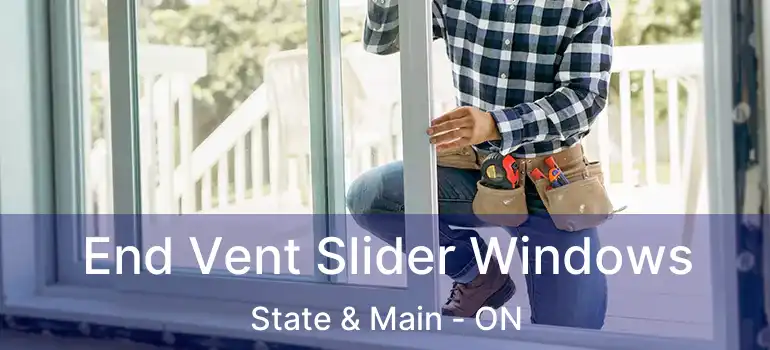  End Vent Slider Windows State & Main - ON