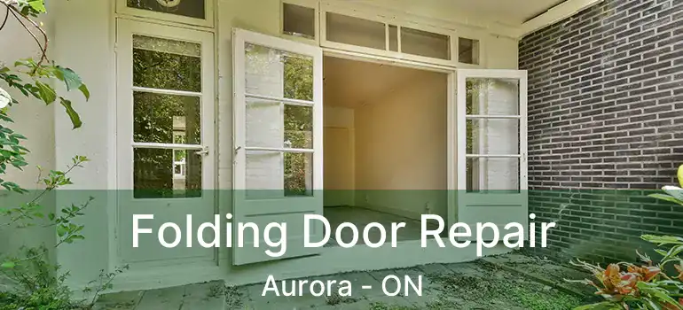  Folding Door Repair Aurora - ON