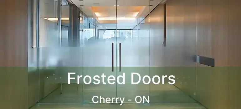  Frosted Doors Cherry - ON