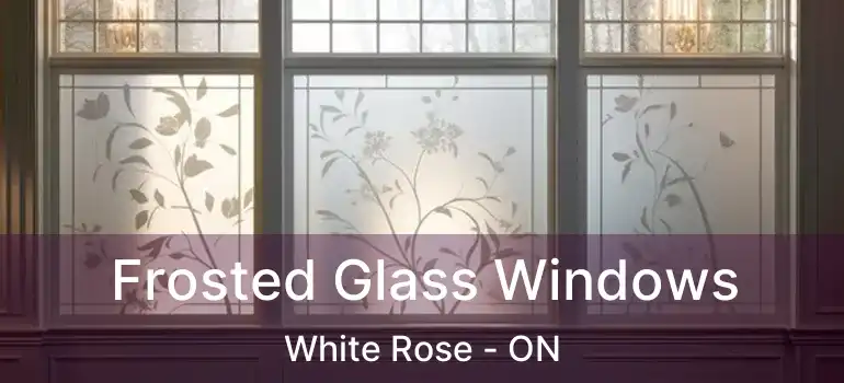  Frosted Glass Windows White Rose - ON