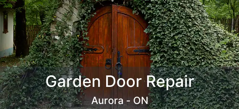  Garden Door Repair Aurora - ON