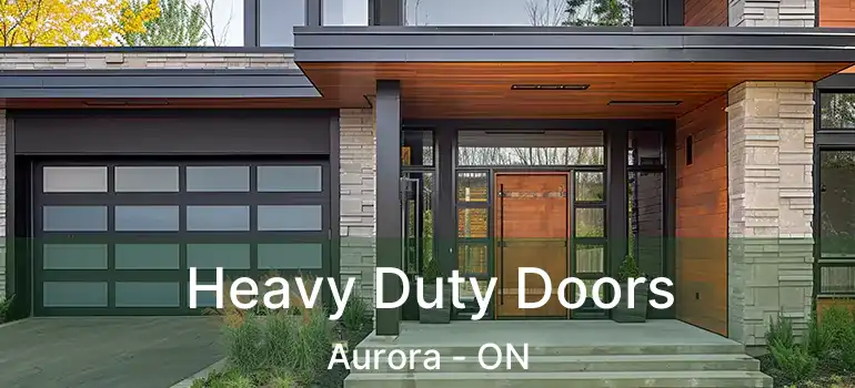  Heavy Duty Doors Aurora - ON