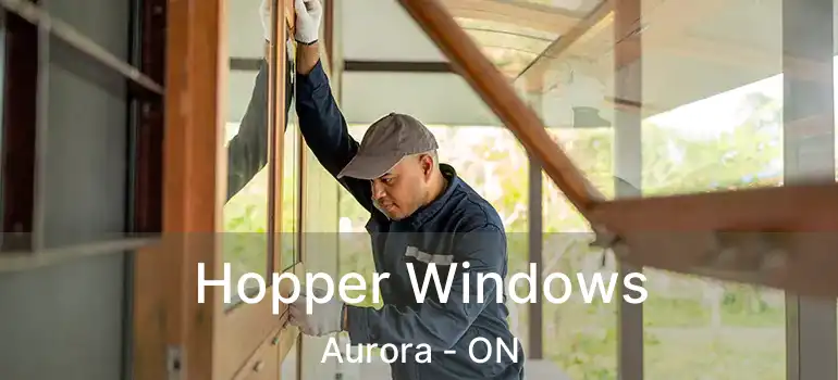  Hopper Windows Aurora - ON