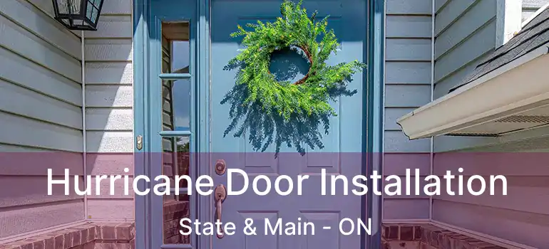  Hurricane Door Installation State & Main - ON