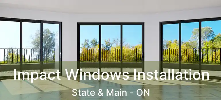  Impact Windows Installation State & Main - ON