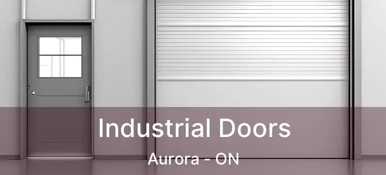  Industrial Doors Aurora - ON