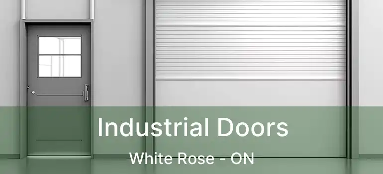  Industrial Doors White Rose - ON