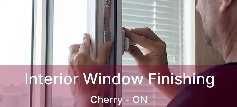  Interior Window Finishing Cherry - ON