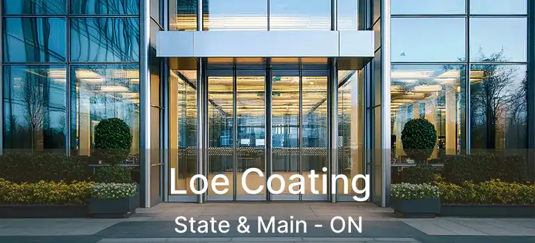  Loe Coating State & Main - ON