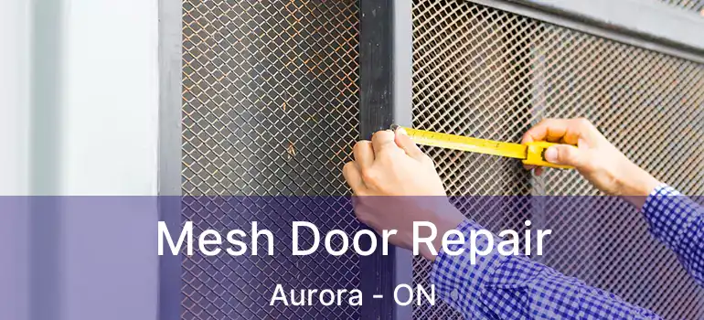  Mesh Door Repair Aurora - ON