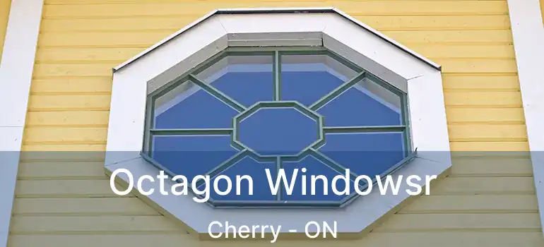  Octagon Windowsr Cherry - ON