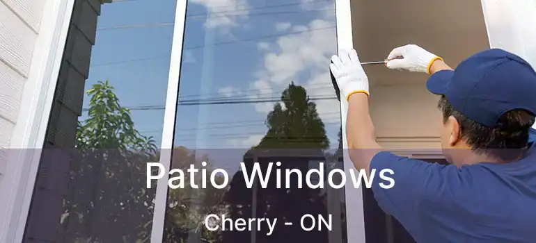  Patio Windows Cherry - ON