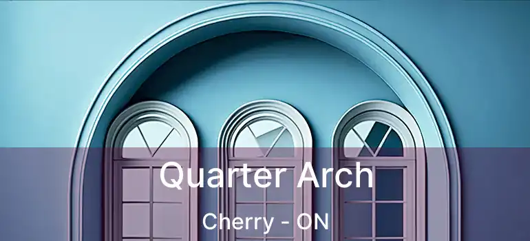  Quarter Arch Cherry - ON
