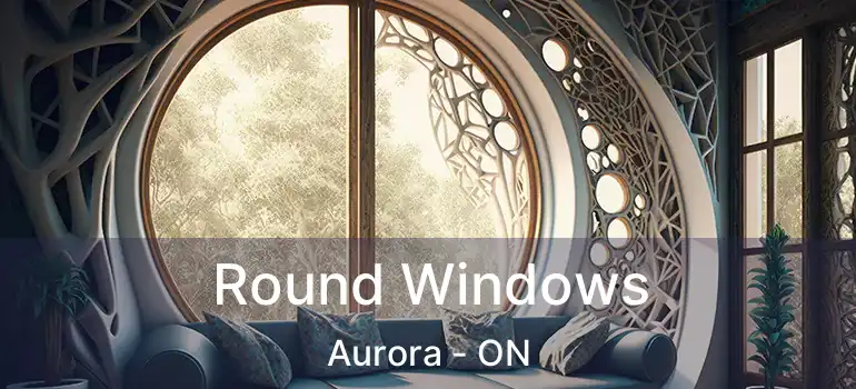  Round Windows Aurora - ON