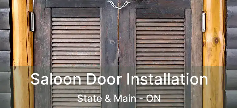  Saloon Door Installation State & Main - ON