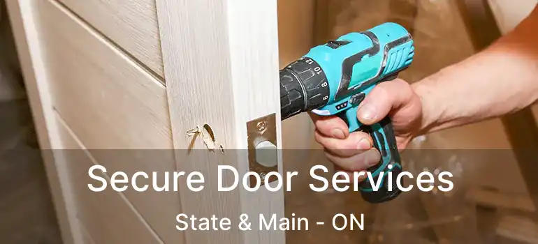  Secure Door Services State & Main - ON