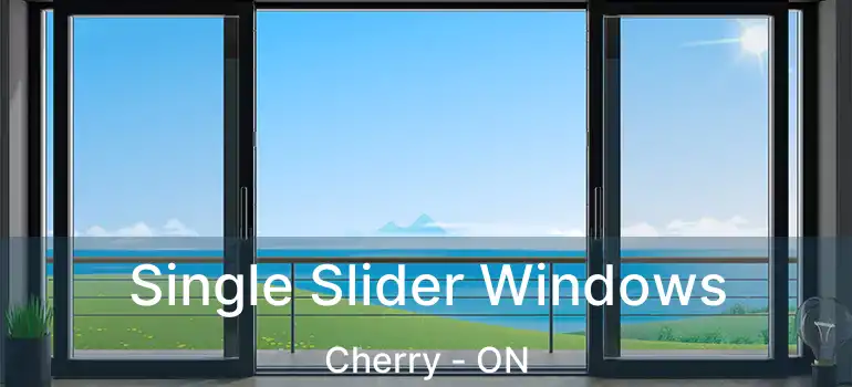  Single Slider Windows Cherry - ON