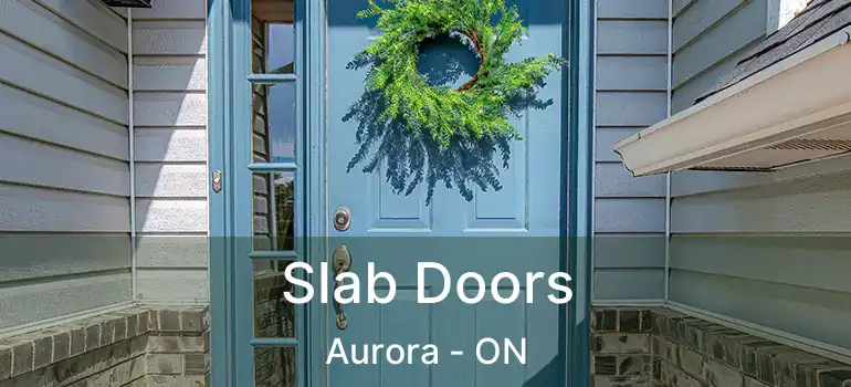  Slab Doors Aurora - ON