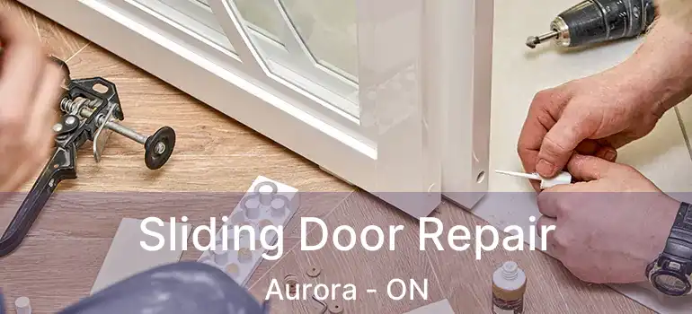  Sliding Door Repair Aurora - ON