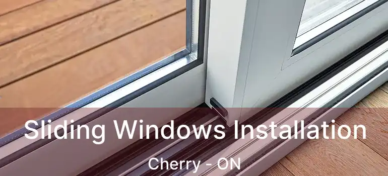  Sliding Windows Installation Cherry - ON