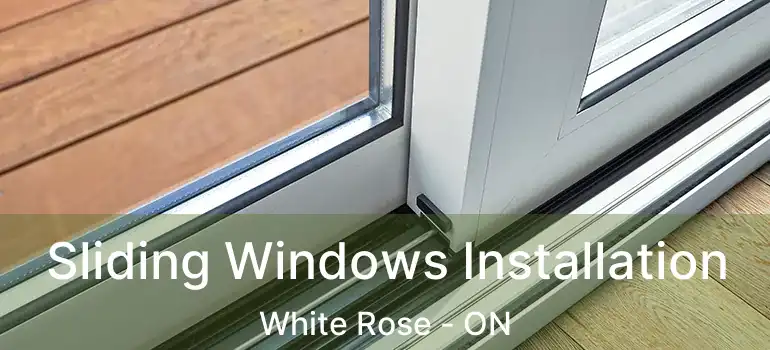  Sliding Windows Installation White Rose - ON