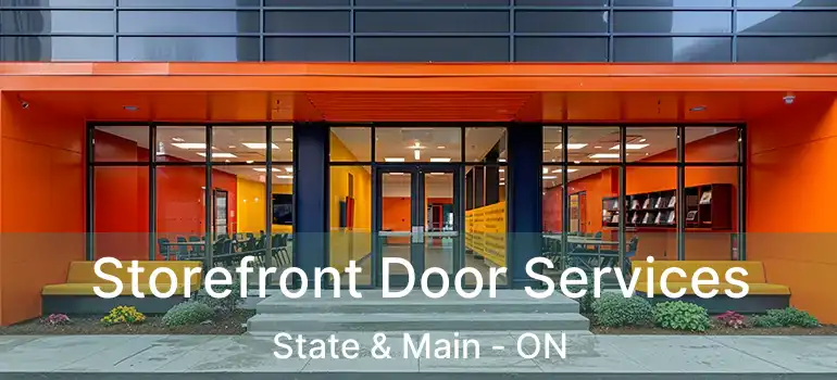  Storefront Door Services State & Main - ON