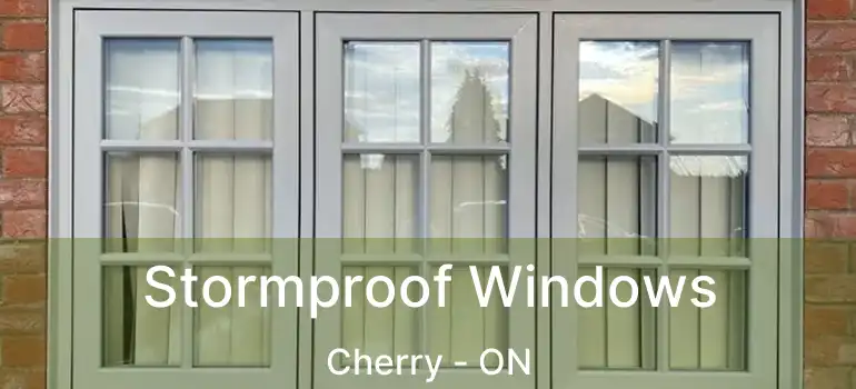  Stormproof Windows Cherry - ON