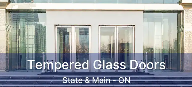  Tempered Glass Doors State & Main - ON