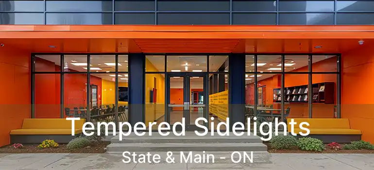  Tempered Sidelights State & Main - ON