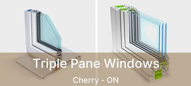 Triple Pane Windows Cherry - ON