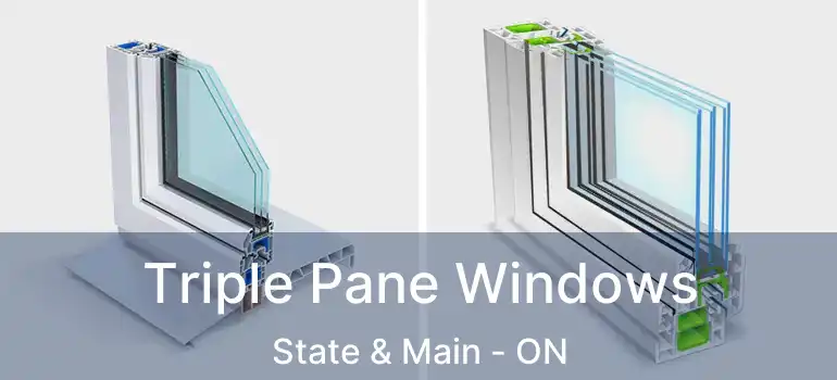  Triple Pane Windows State & Main - ON