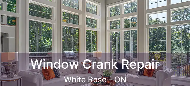 Window Crank Repair White Rose - ON
