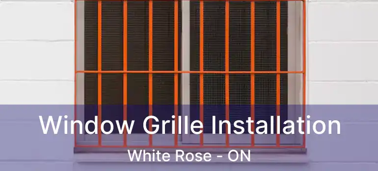  Window Grille Installation White Rose - ON