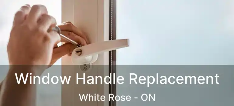  Window Handle Replacement White Rose - ON